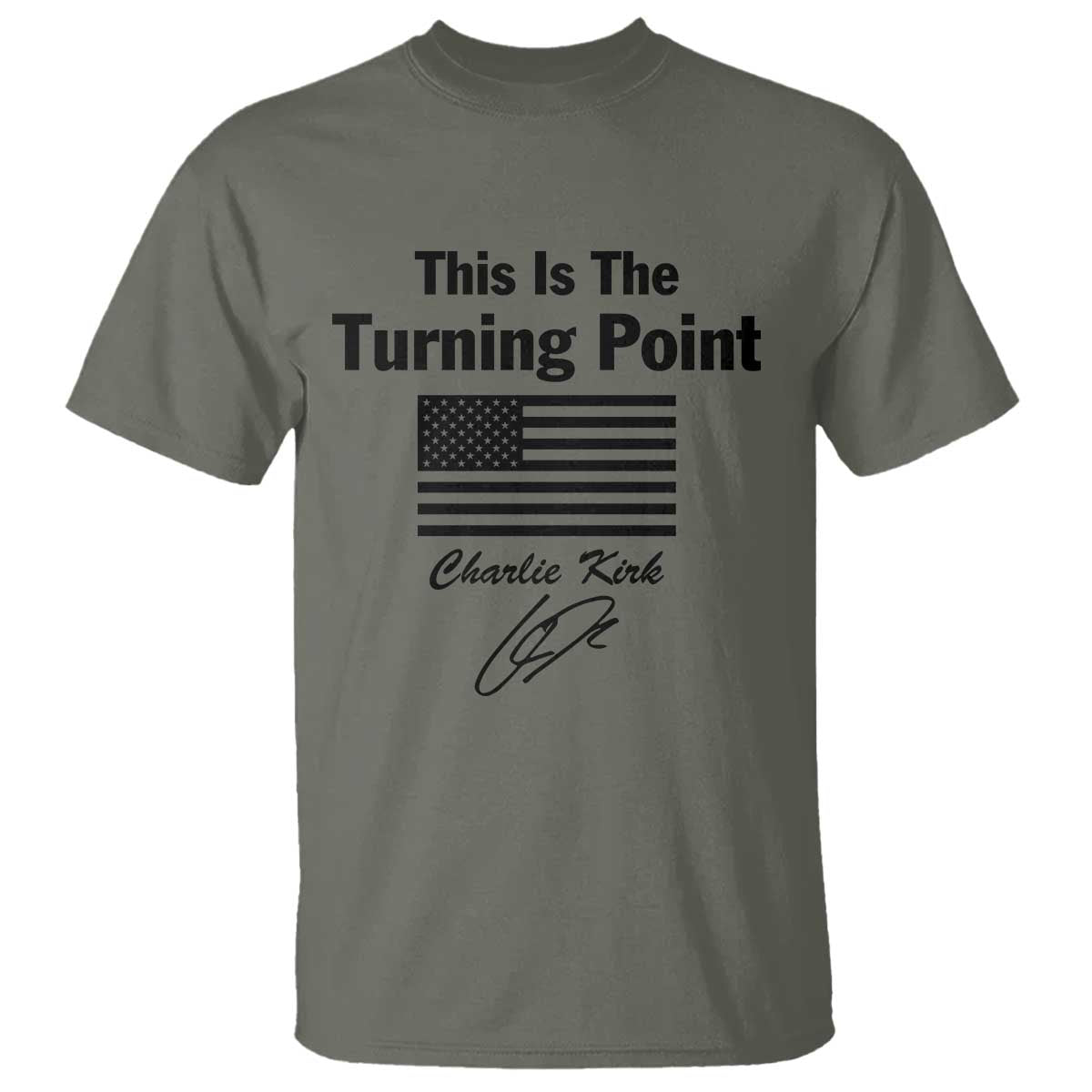 This is The Turning Point T Shirt American Flag A True Patriot Statement TS02 Military Green Print Your Wear
