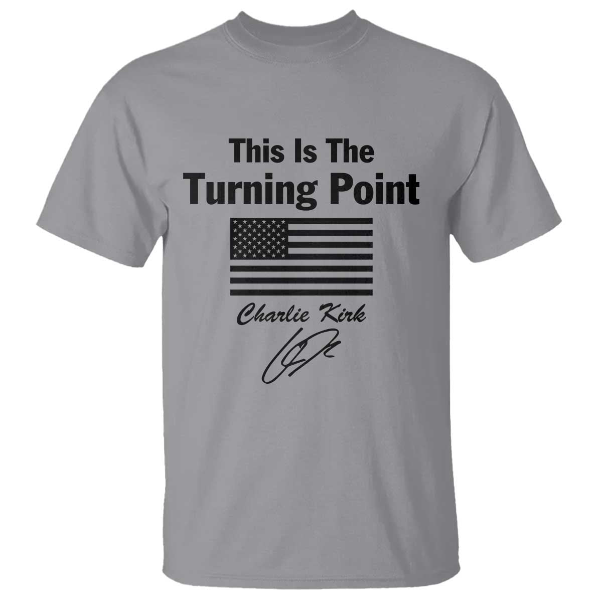 This is The Turning Point T Shirt American Flag A True Patriot Statement TS02 Sport Gray Print Your Wear