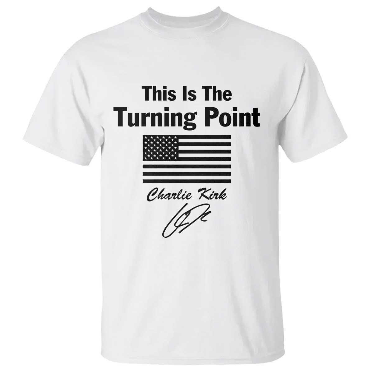 This is The Turning Point T Shirt American Flag A True Patriot Statement TS02 White Print Your Wear