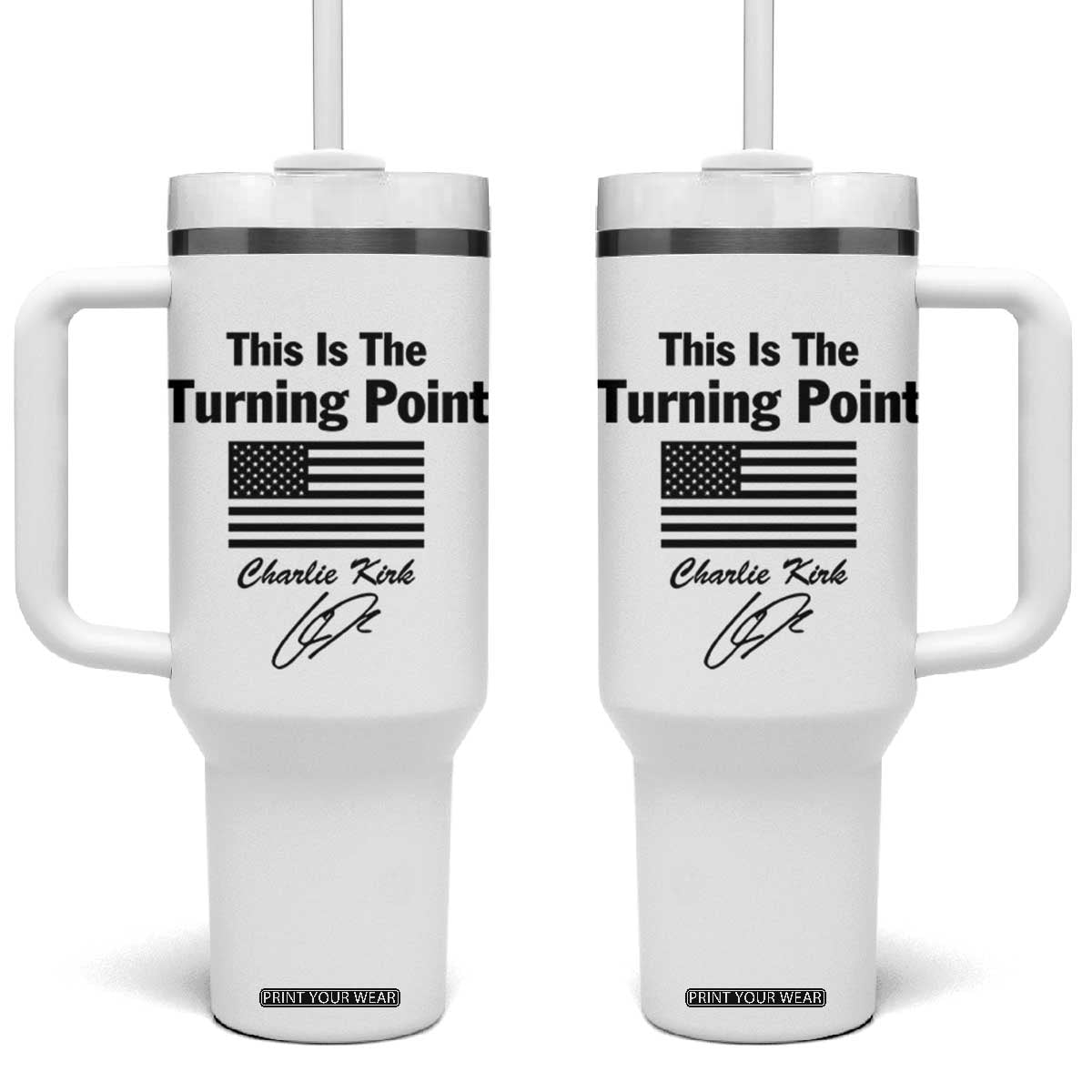 This is The Turning Point Tumbler With Handle American Flag A True Patriot Statement TS02 One Size: 40 oz White Print Your Wear