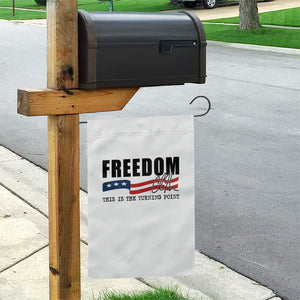 Freedom This Is The Turning Point Garden Flag True Patriot Liberty Defender American Flag TS02 Print Your Wear