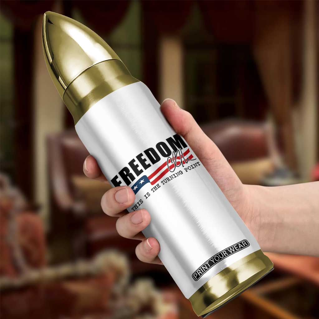 Freedom This Is The Turning Point Bullet Tumbler True Patriot Liberty Defender American Flag TS02 Print Your Wear