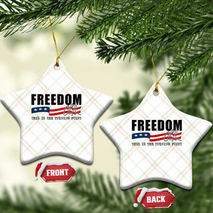 Freedom This Is The Turning Point Ceramic Ornament True Patriot Liberty Defender American Flag TS02 Print Your Wear