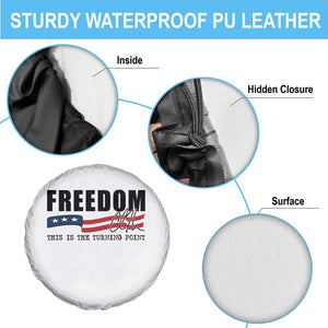 Freedom This Is The Turning Point Spare Tire Cover True Patriot Liberty Defender American Flag TS02 Print Your Wear