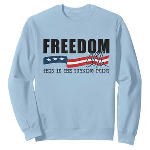 Freedom This Is The Turning Point Sweatshirt True Patriot Liberty Defender American Flag TS02 Light Blue Print Your Wear