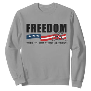 Freedom This Is The Turning Point Sweatshirt True Patriot Liberty Defender American Flag TS02 Sport Gray Print Your Wear