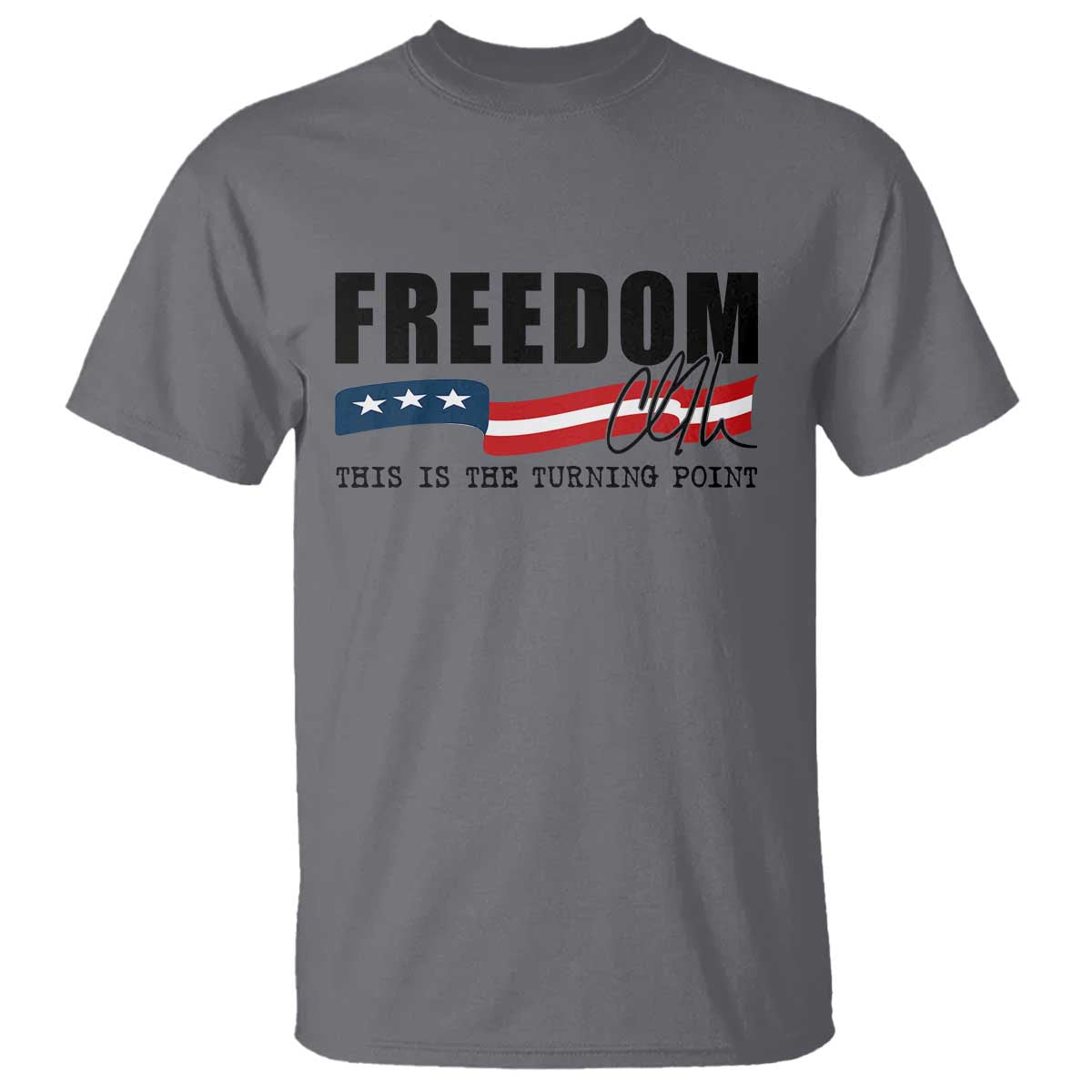 Freedom This Is The Turning Point T Shirt True Patriot Liberty Defender American Flag TS02 Charcoal Print Your Wear