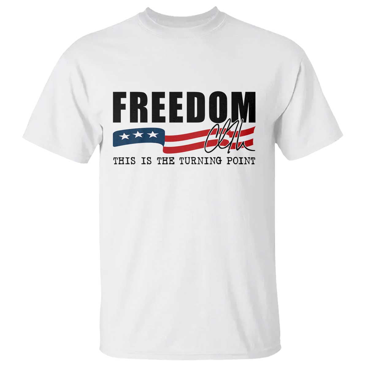 Freedom This Is The Turning Point T Shirt True Patriot Liberty Defender American Flag TS02 White Print Your Wear