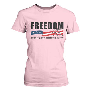 Freedom This Is The Turning Point T Shirt For Women True Patriot Liberty Defender American Flag TS02 Light Pink Print Your Wear