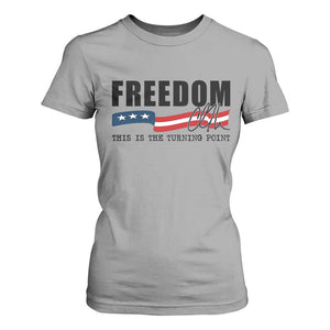 Freedom This Is The Turning Point T Shirt For Women True Patriot Liberty Defender American Flag TS02 Sport Gray Print Your Wear