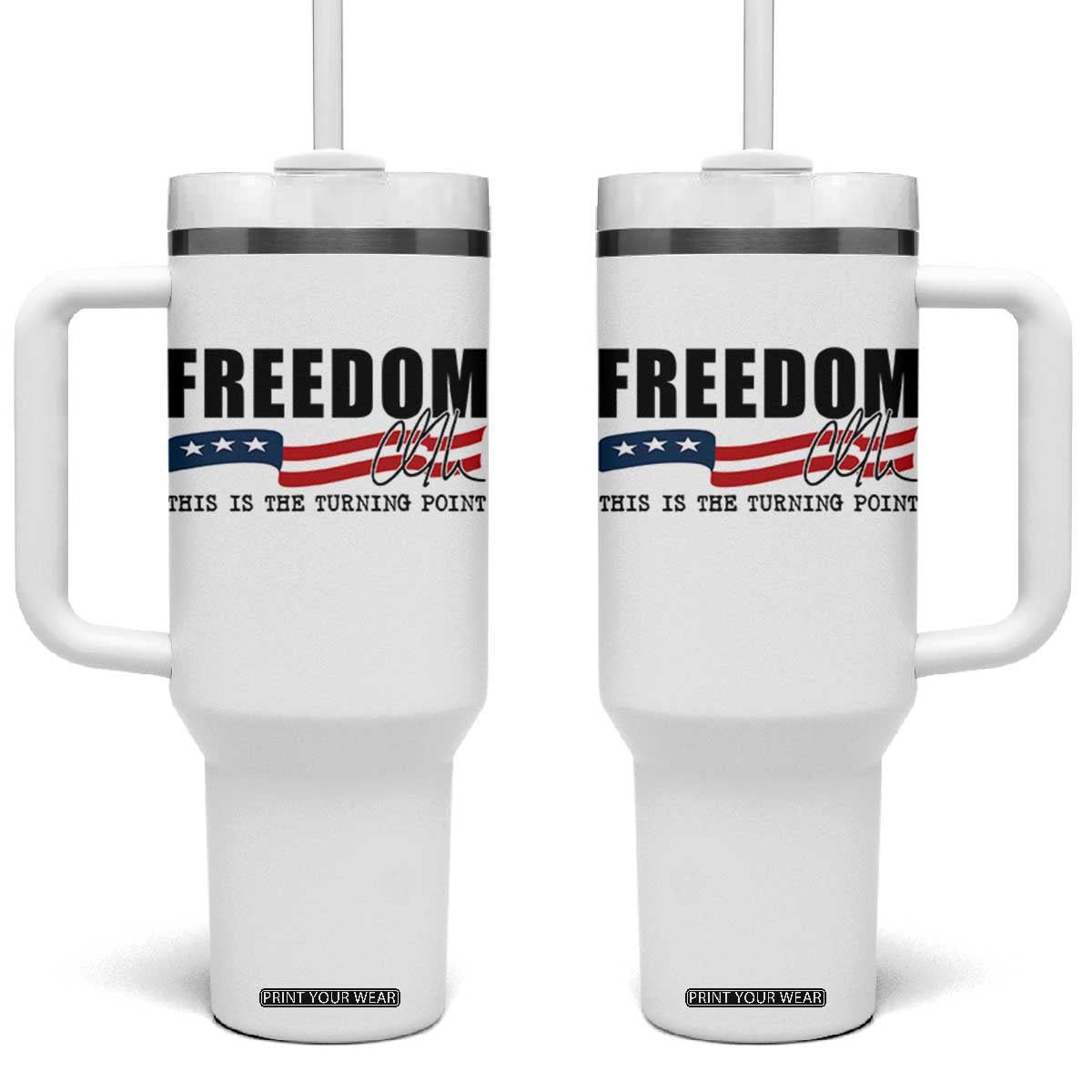 Freedom This Is The Turning Point Tumbler With Handle True Patriot Liberty Defender American Flag TS02 One Size: 40 oz White Print Your Wear