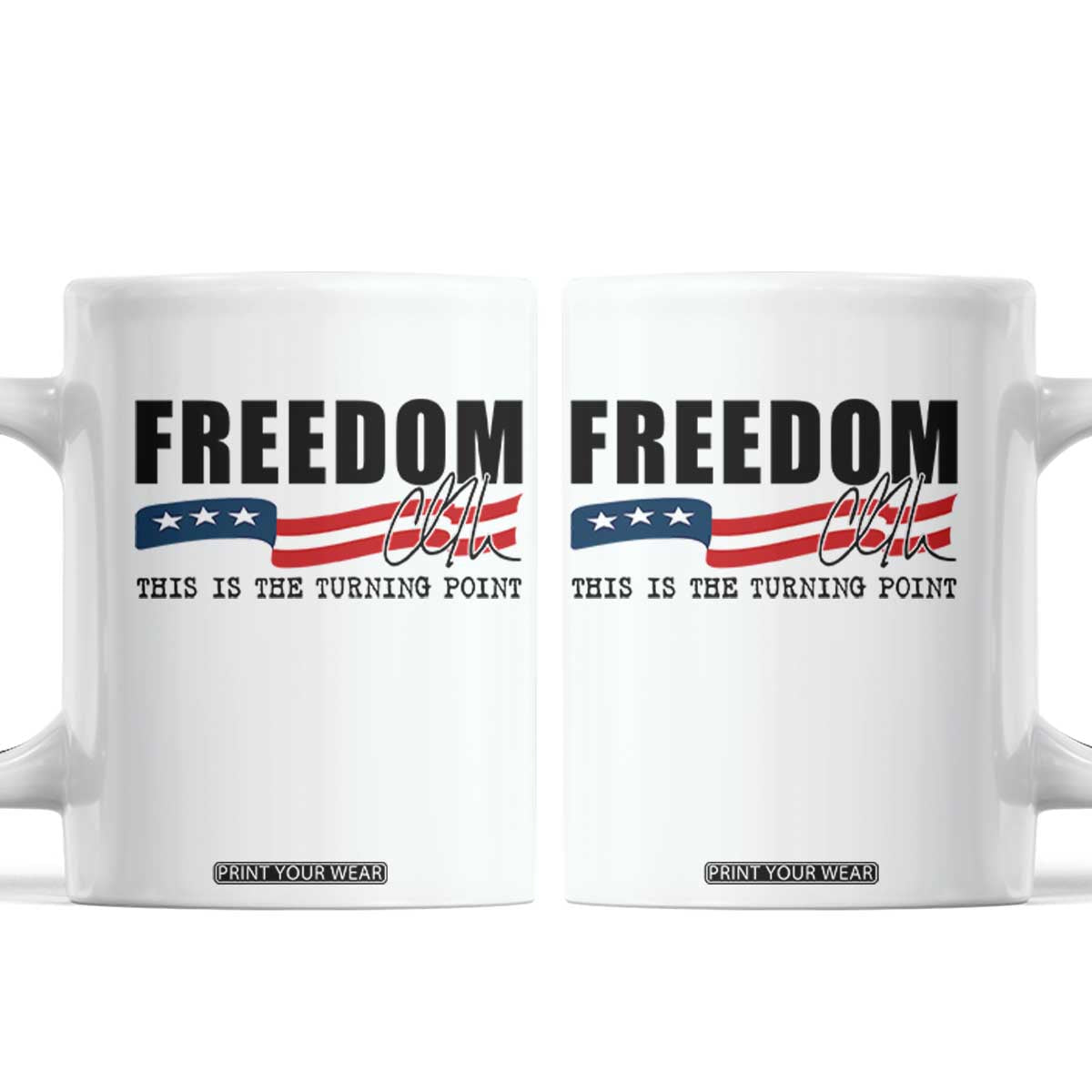 Freedom This Is The Turning Point Coffee Mug True Patriot Liberty Defender American Flag TS02 White Print Your Wear