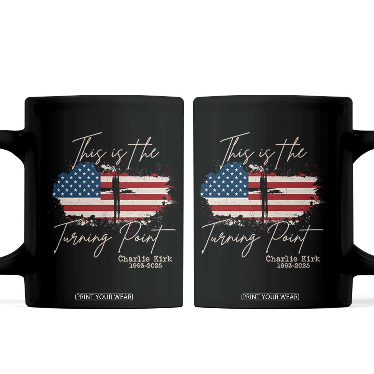This is The Turning Point Memorial Coffee Mug Tribute to A True Patriot Christian Faith American Flag TS02 Black Print Your Wear