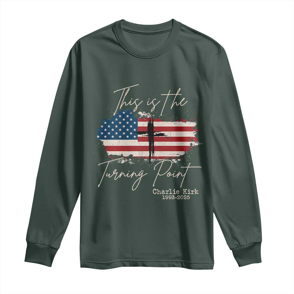 This is The Turning Point Memorial Long Sleeve Shirt Tribute to A True Patriot Christian Faith American Flag TS02 Dark Forest Green Print Your Wear