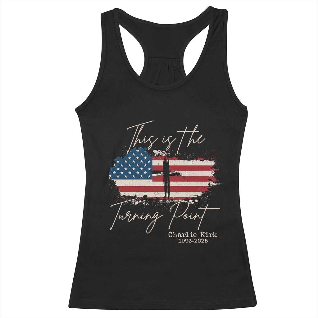 This is The Turning Point Memorial Racerback Tank Top Tribute to A True Patriot Christian Faith American Flag TS02 Black Print Your Wear