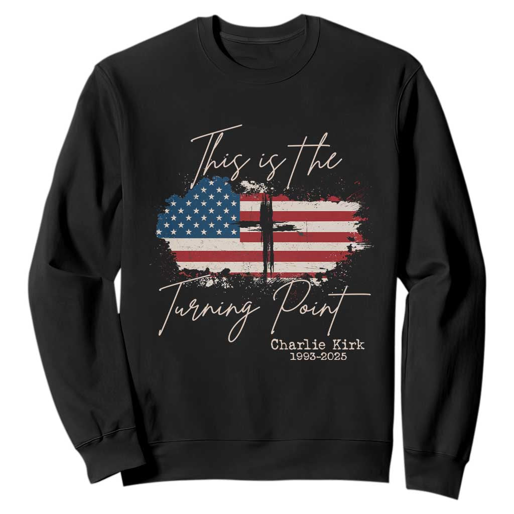 This is The Turning Point Memorial Sweatshirt Tribute to A True Patriot Christian Faith American Flag TS02 Black Print Your Wear