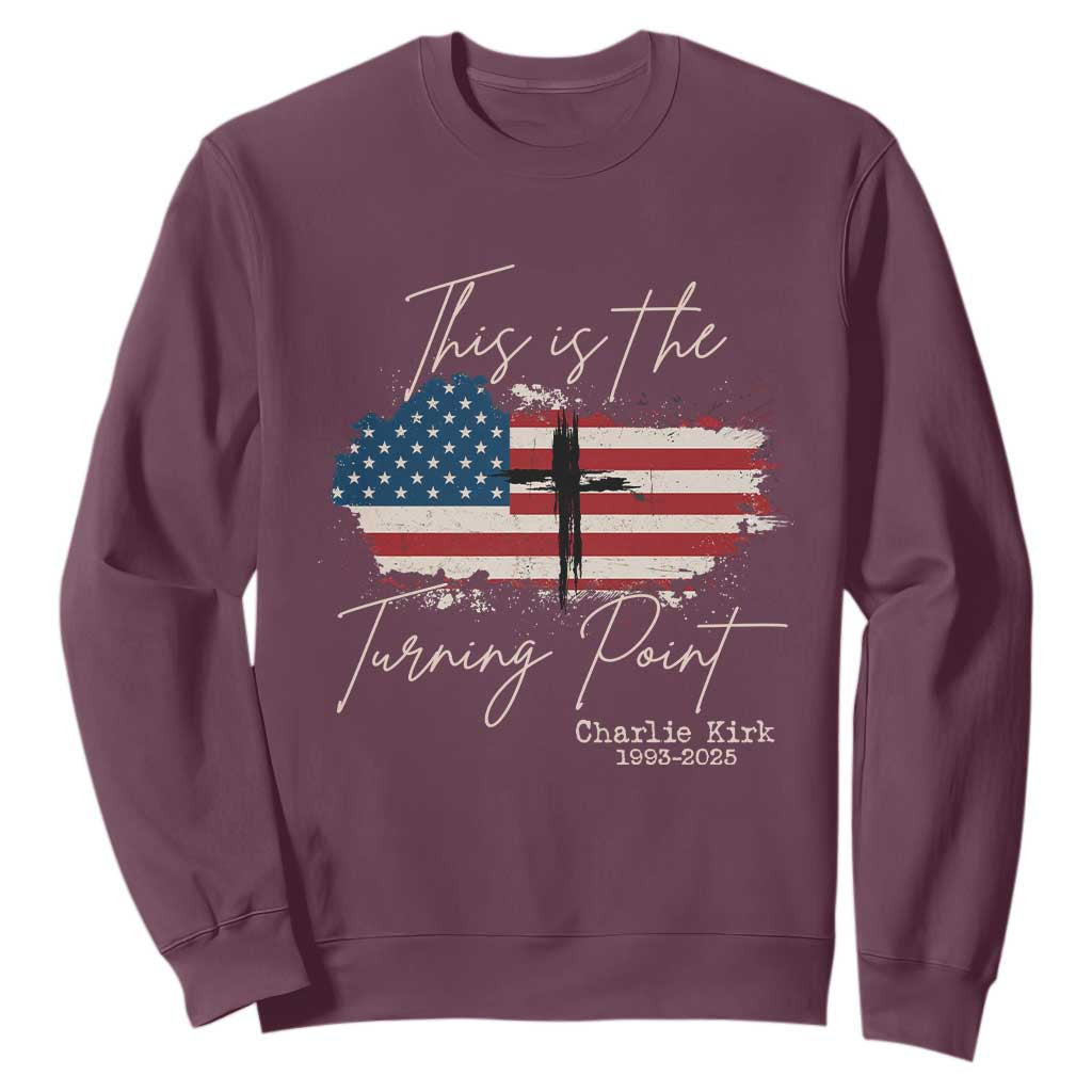 This is The Turning Point Memorial Sweatshirt Tribute to A True Patriot Christian Faith American Flag TS02 Maroon Print Your Wear