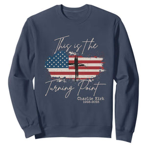 This is The Turning Point Memorial Sweatshirt Tribute to A True Patriot Christian Faith American Flag TS02 Navy Print Your Wear