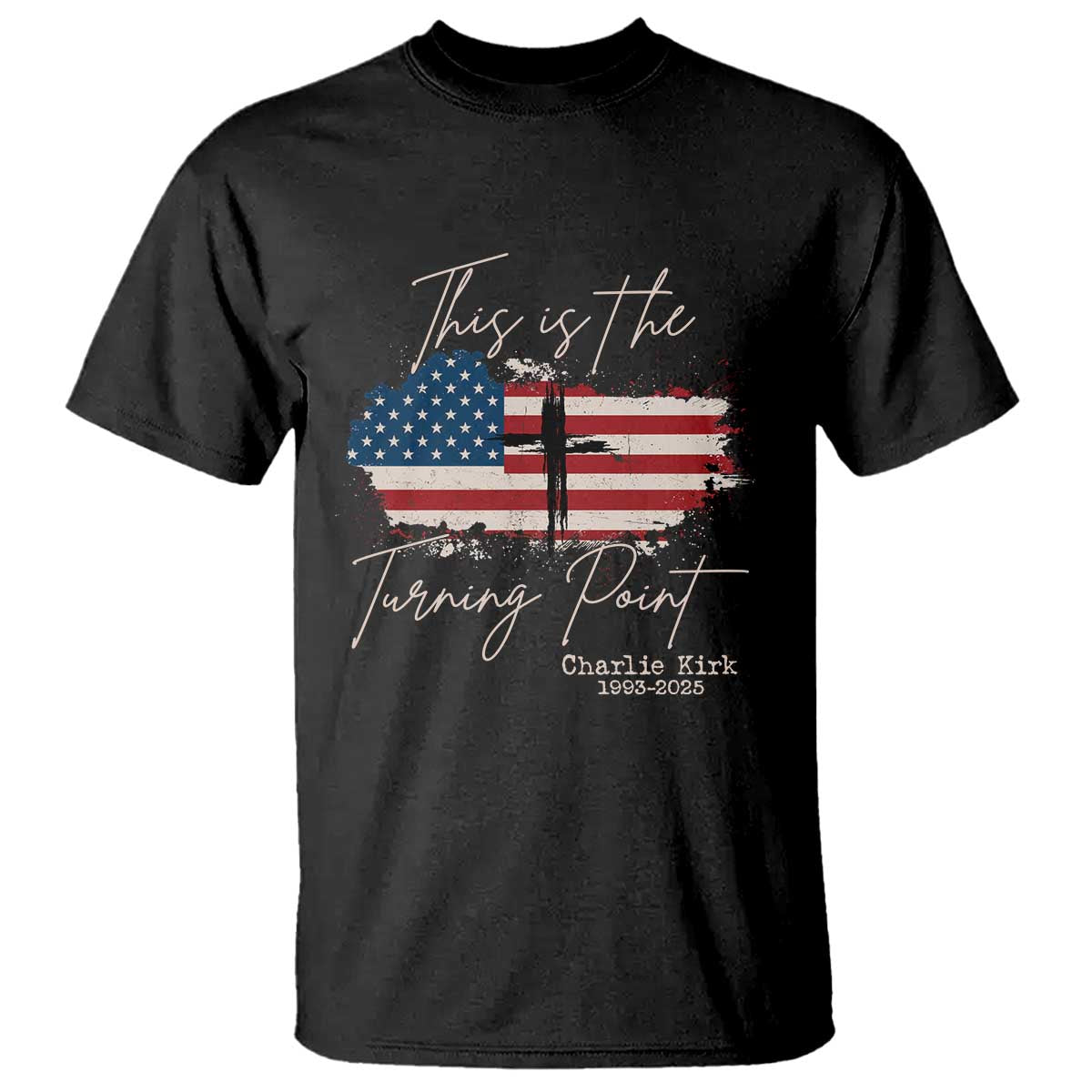 This is The Turning Point Memorial T Shirt Tribute to A True Patriot Christian Faith American Flag TS02 Black Print Your Wear