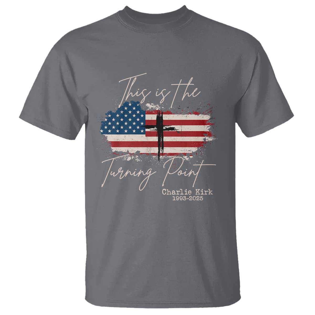 This is The Turning Point Memorial T Shirt Tribute to A True Patriot Christian Faith American Flag TS02 Charcoal Print Your Wear