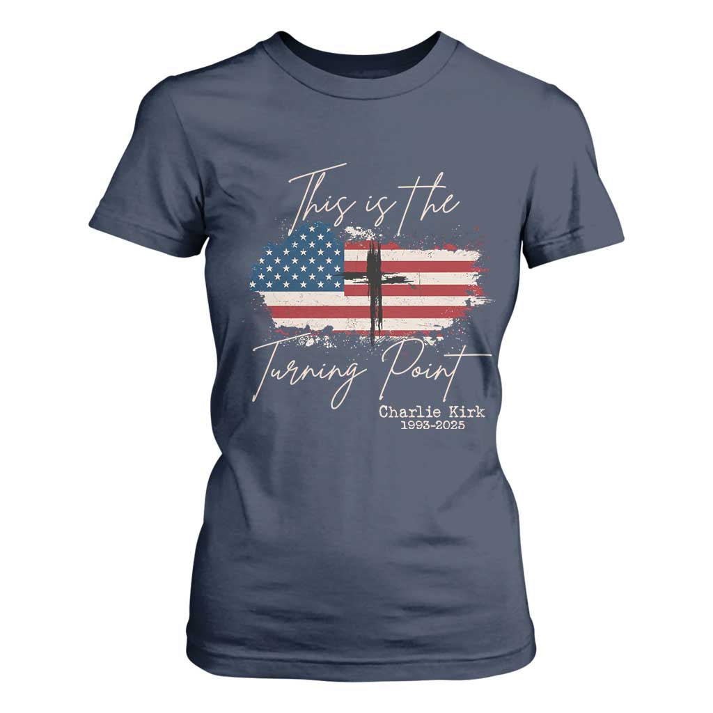 This is The Turning Point Memorial T Shirt For Women Tribute to A True Patriot Christian Faith American Flag TS02 Navy Print Your Wear