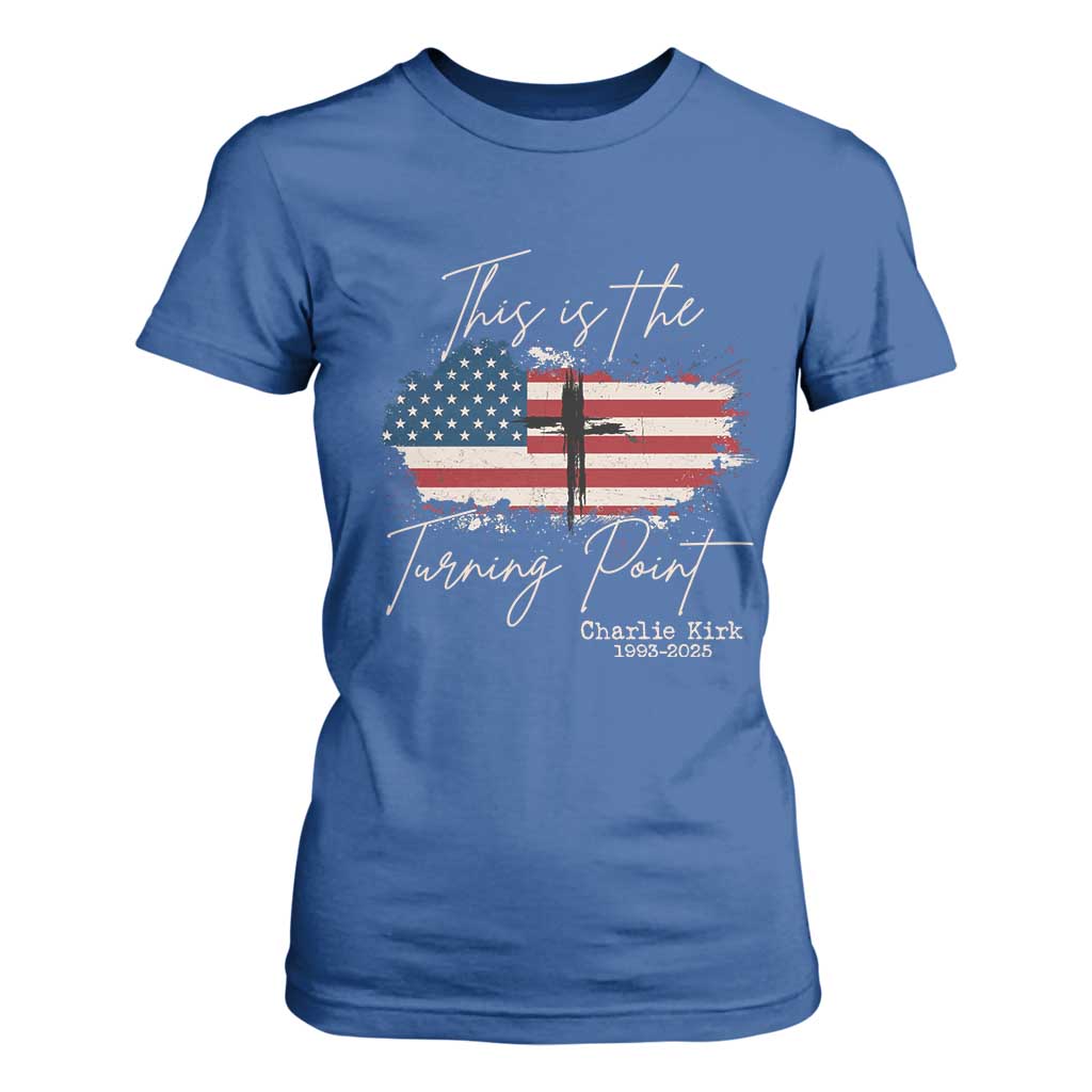 This is The Turning Point Memorial T Shirt For Women Tribute to A True Patriot Christian Faith American Flag TS02 Royal Blue Print Your Wear
