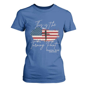 This is The Turning Point Memorial T Shirt For Women Tribute to A True Patriot Christian Faith American Flag TS02 Royal Blue Print Your Wear