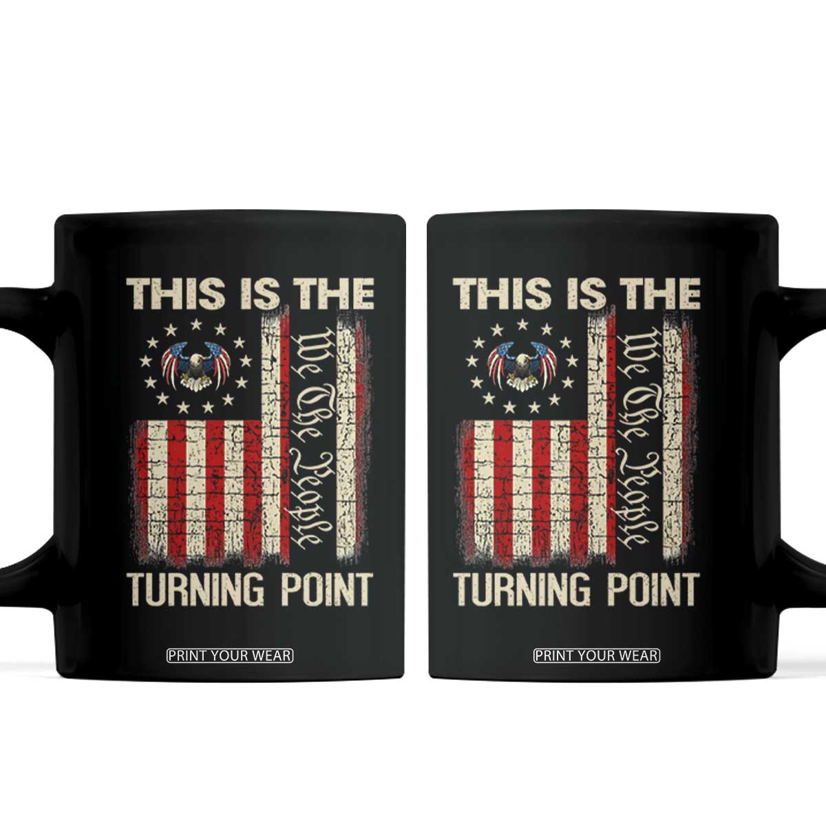 We the People Turning Point Coffee Mug Vintage American Flag and Freedom Patriotic Eagle TS02 Black Print Your Wear