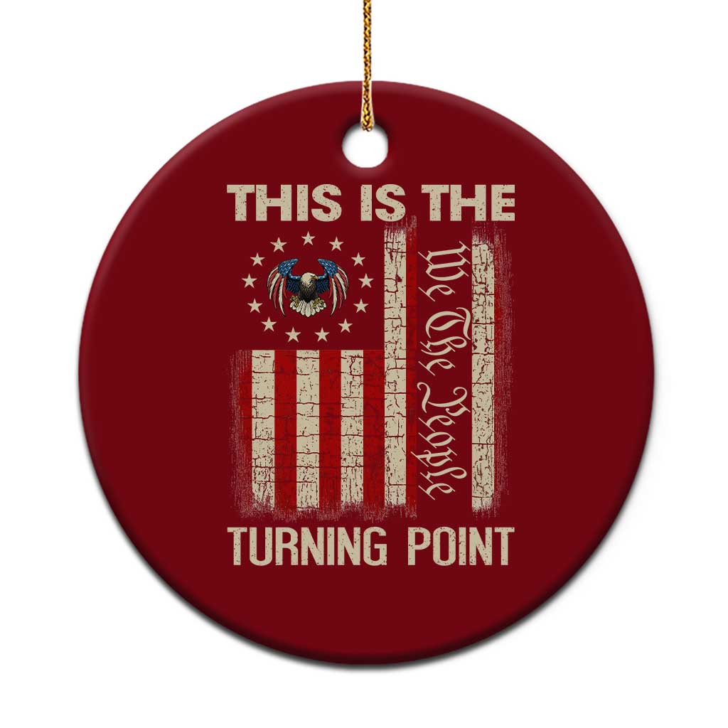 We the People Turning Point Ceramic Ornament Vintage American Flag and Freedom Patriotic Eagle TS02 1pc Red Print Your Wear