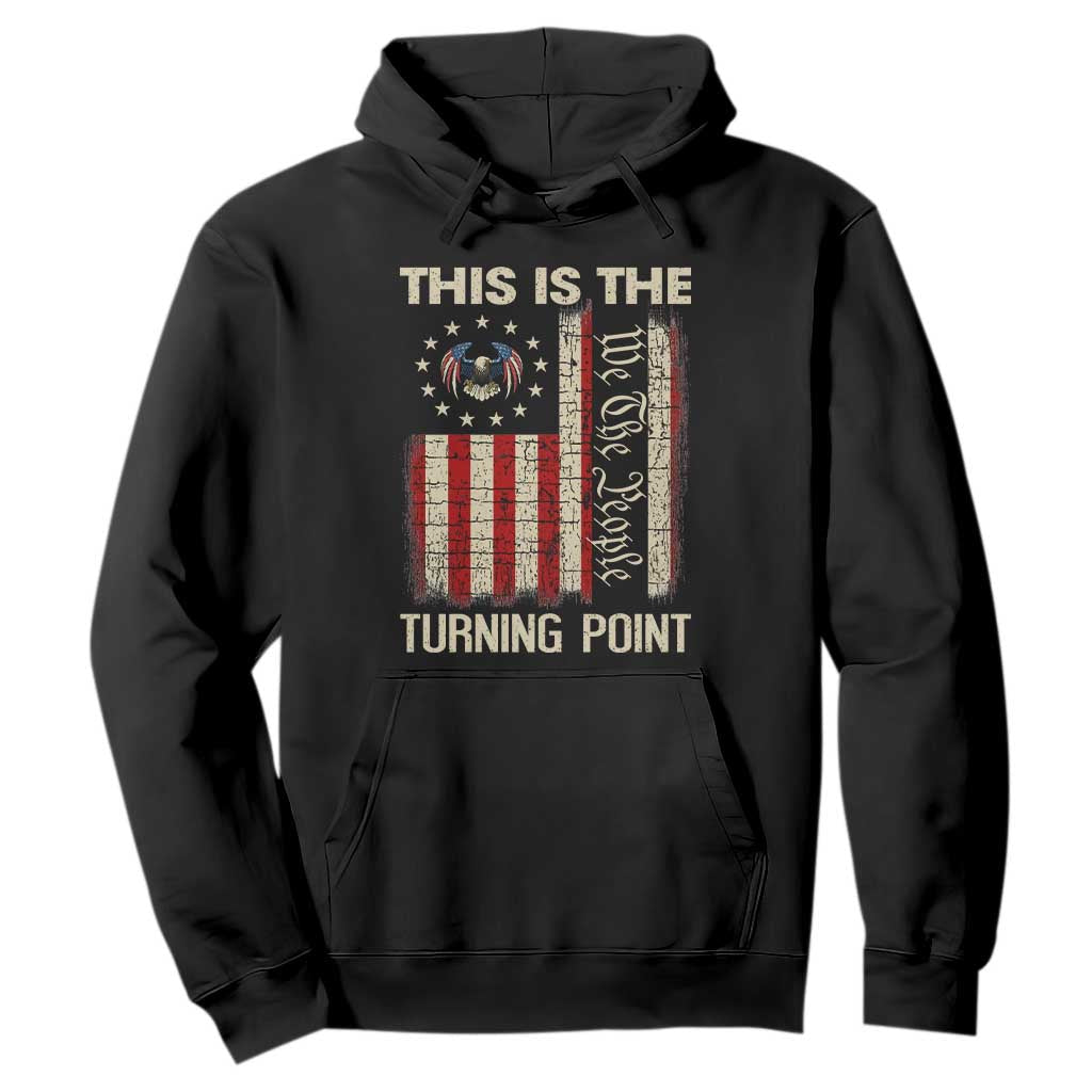 We the People Turning Point Hoodie Vintage American Flag and Freedom Patriotic Eagle TS02 Black Print Your Wear