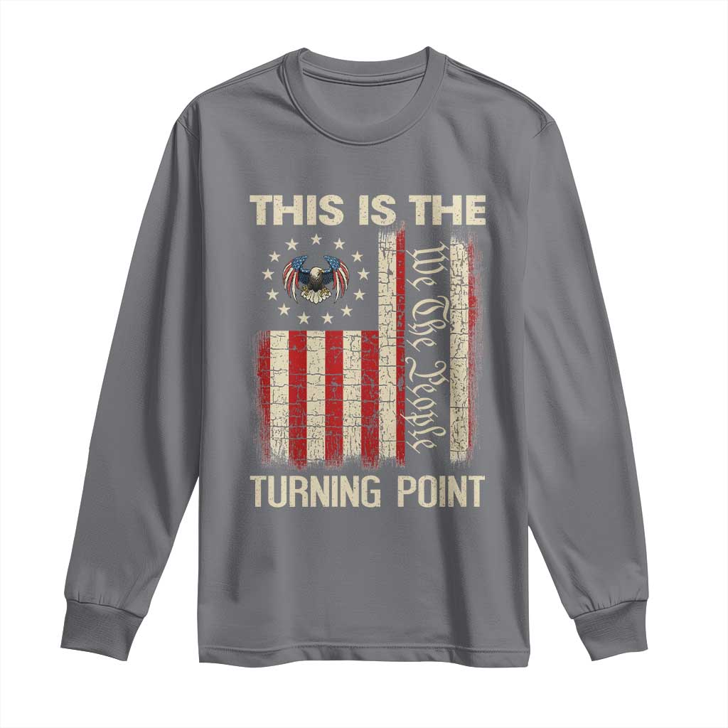 We the People Turning Point Long Sleeve Shirt Vintage American Flag and Freedom Patriotic Eagle TS02 Charcoal Print Your Wear
