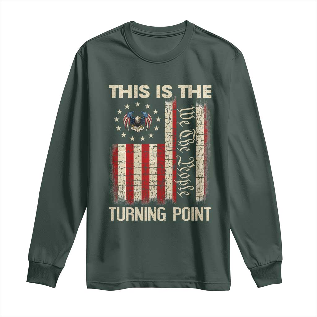 We the People Turning Point Long Sleeve Shirt Vintage American Flag and Freedom Patriotic Eagle TS02 Dark Forest Green Print Your Wear