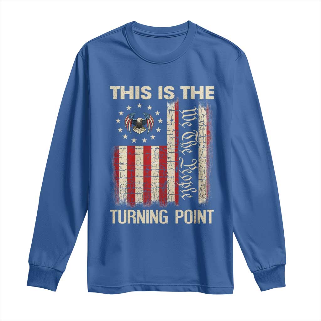 We the People Turning Point Long Sleeve Shirt Vintage American Flag and Freedom Patriotic Eagle TS02 Royal Blue Print Your Wear
