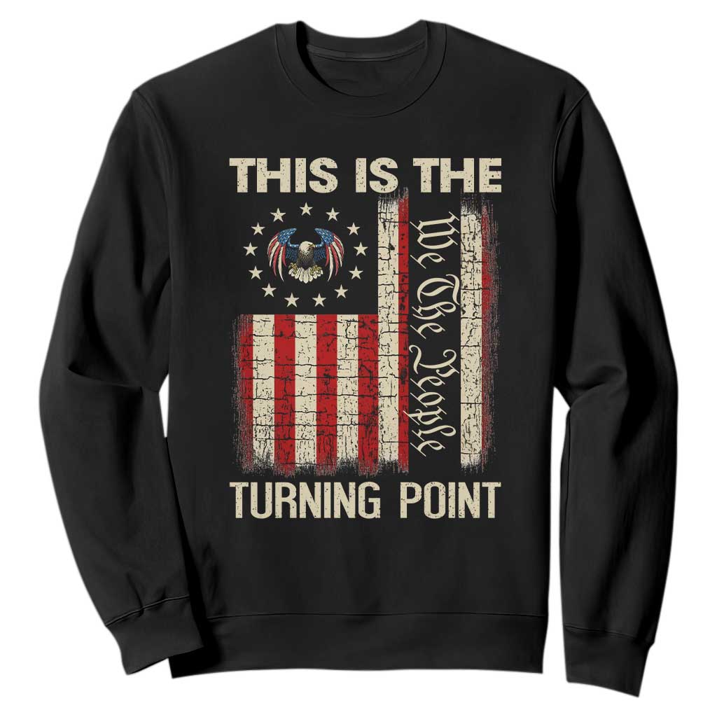 We the People Turning Point Sweatshirt Vintage American Flag and Freedom Patriotic Eagle TS02 Black Print Your Wear