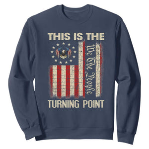 We the People Turning Point Sweatshirt Vintage American Flag and Freedom Patriotic Eagle TS02 Navy Print Your Wear