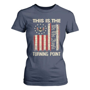 We the People Turning Point T Shirt For Women Vintage American Flag and Freedom Patriotic Eagle TS02 Navy Print Your Wear
