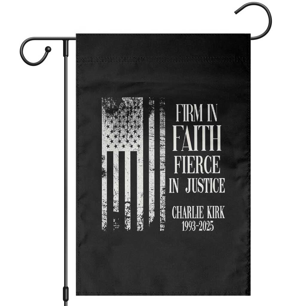 Charlie Kirk Patriotic Memorial Garden Flag Firm in Faith Fierce in Justice American Flag TS02 Black Print Your Wear