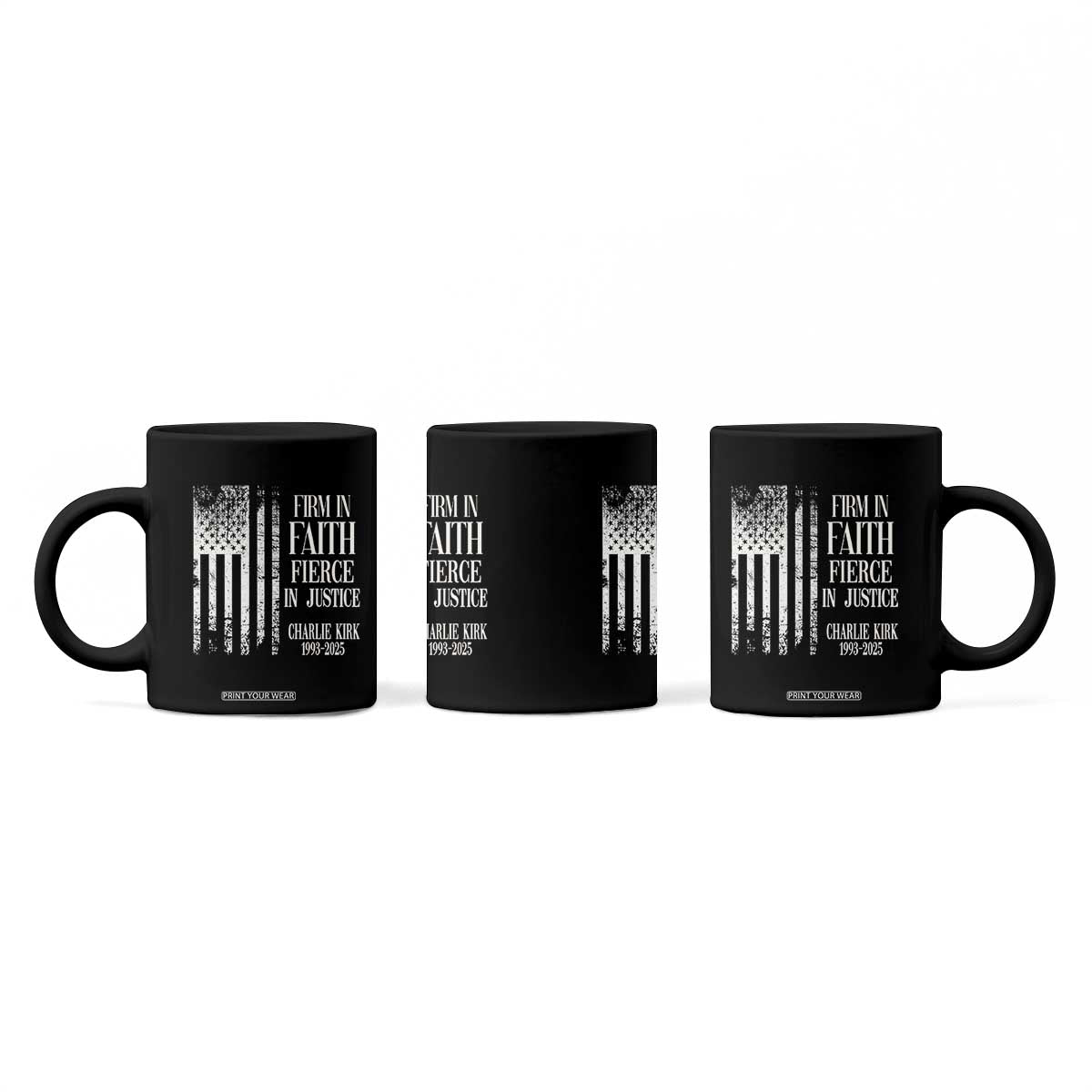 Charlie Kirk Patriotic Memorial Coffee Mug Firm in Faith Fierce in Justice American Flag TS02 Print Your Wear