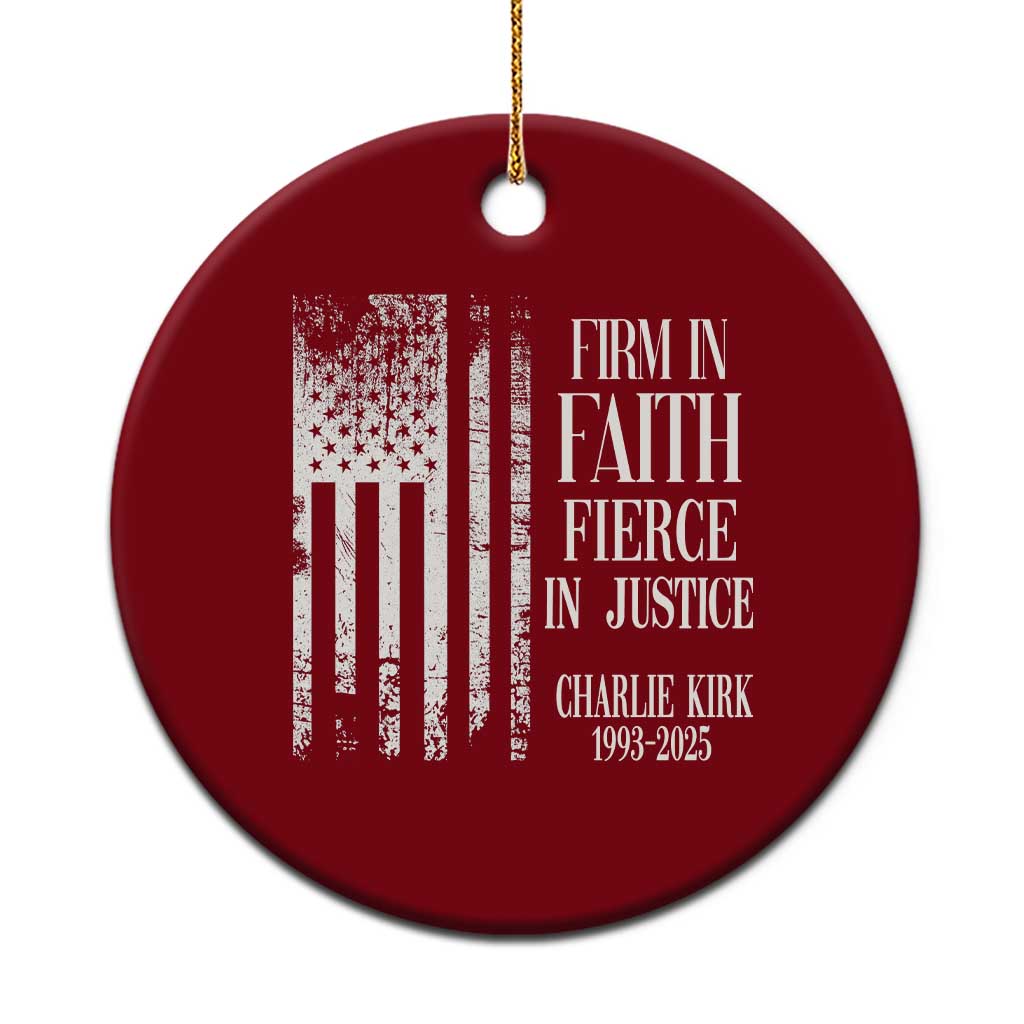 Charlie Kirk Patriotic Memorial Ceramic Ornament Firm in Faith Fierce in Justice American Flag TS02 1pc Red Print Your Wear