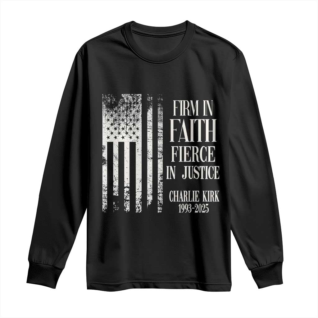 Charlie Kirk Patriotic Memorial Long Sleeve Shirt Firm in Faith Fierce in Justice American Flag TS02 Black Print Your Wear
