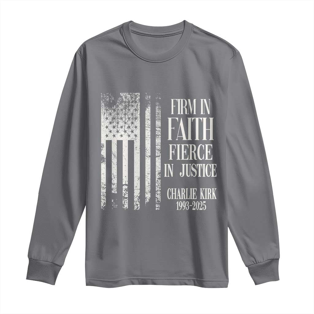 Charlie Kirk Patriotic Memorial Long Sleeve Shirt Firm in Faith Fierce in Justice American Flag TS02 Charcoal Print Your Wear