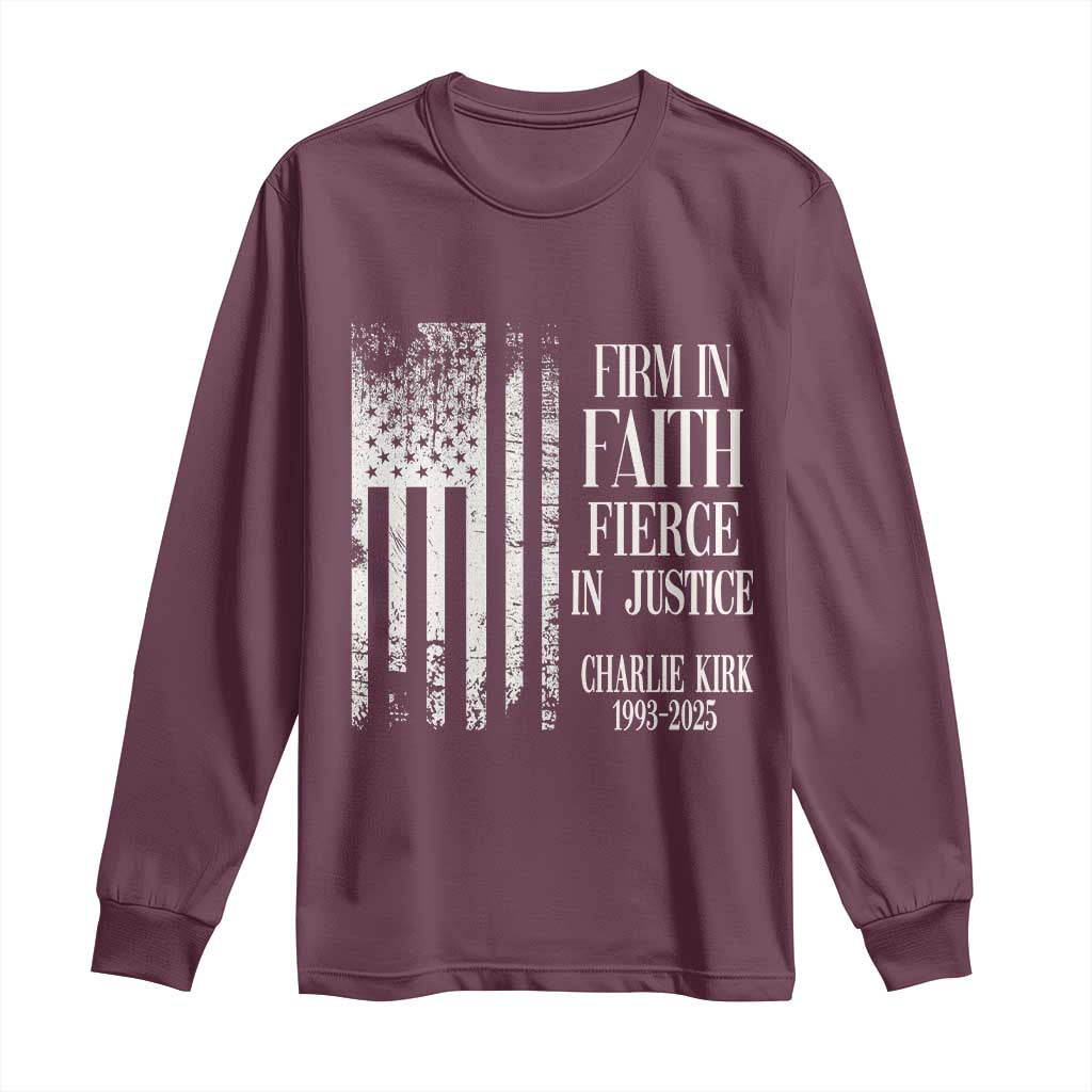 Charlie Kirk Patriotic Memorial Long Sleeve Shirt Firm in Faith Fierce in Justice American Flag TS02 Maroon Print Your Wear