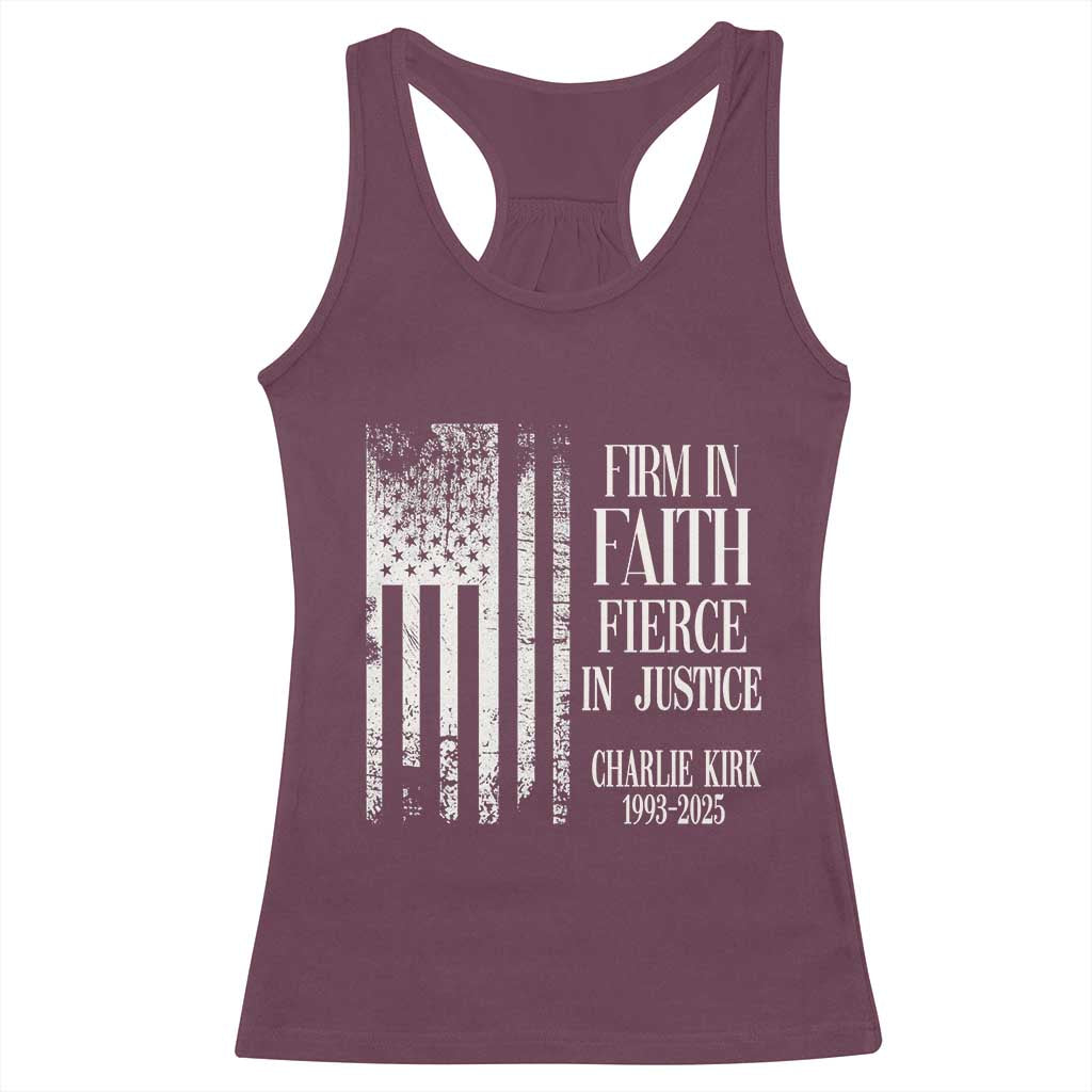 Charlie Kirk Patriotic Memorial Racerback Tank Top Firm in Faith Fierce in Justice American Flag TS02 Maroon Print Your Wear