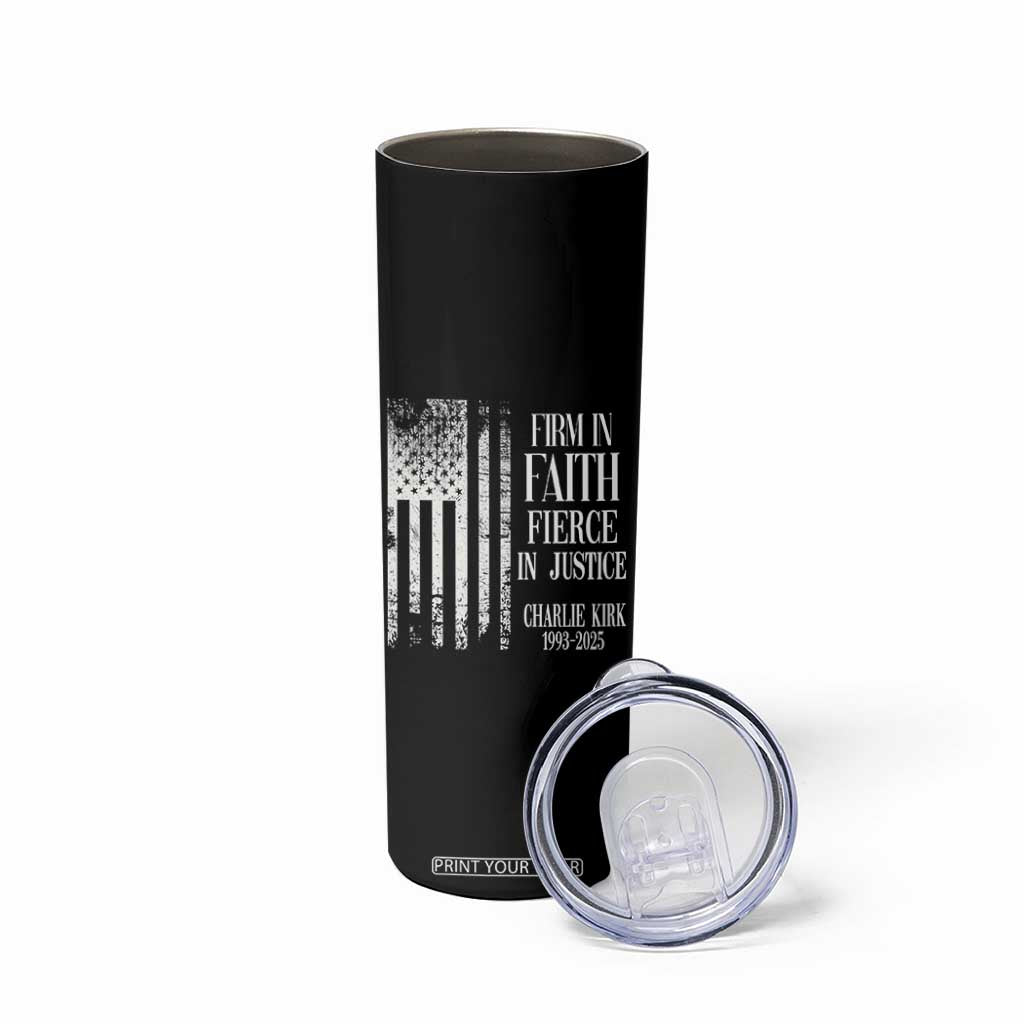 Charlie Kirk Patriotic Memorial Skinny Tumbler Firm in Faith Fierce in Justice American Flag TS02 Print Your Wear