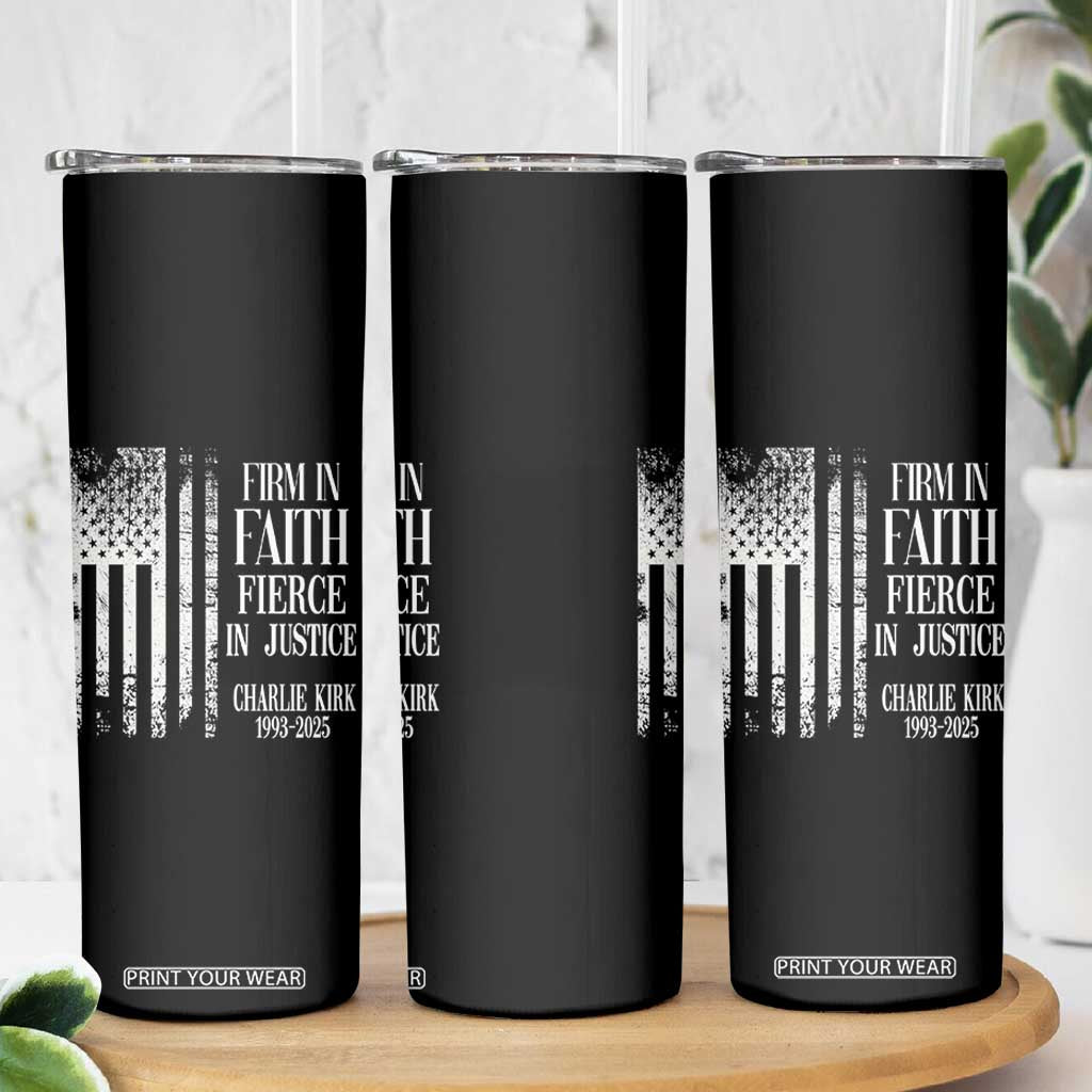 Charlie Kirk Patriotic Memorial Skinny Tumbler Firm in Faith Fierce in Justice American Flag TS02 Print Your Wear