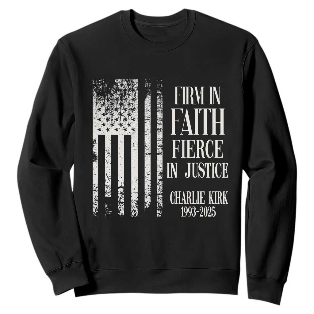 Charlie Kirk Patriotic Memorial Sweatshirt Firm in Faith Fierce in Justice American Flag TS02 Black Print Your Wear