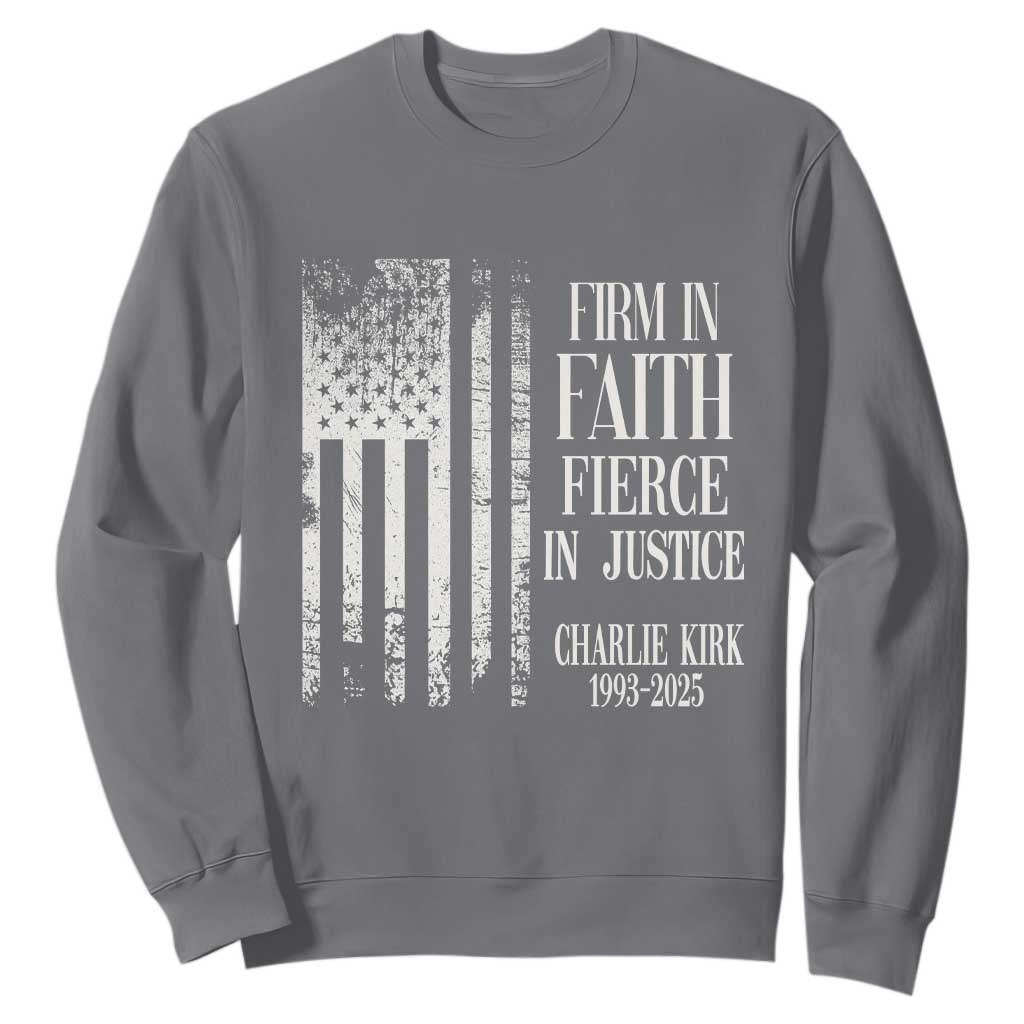 Charlie Kirk Patriotic Memorial Sweatshirt Firm in Faith Fierce in Justice American Flag TS02 Charcoal Print Your Wear