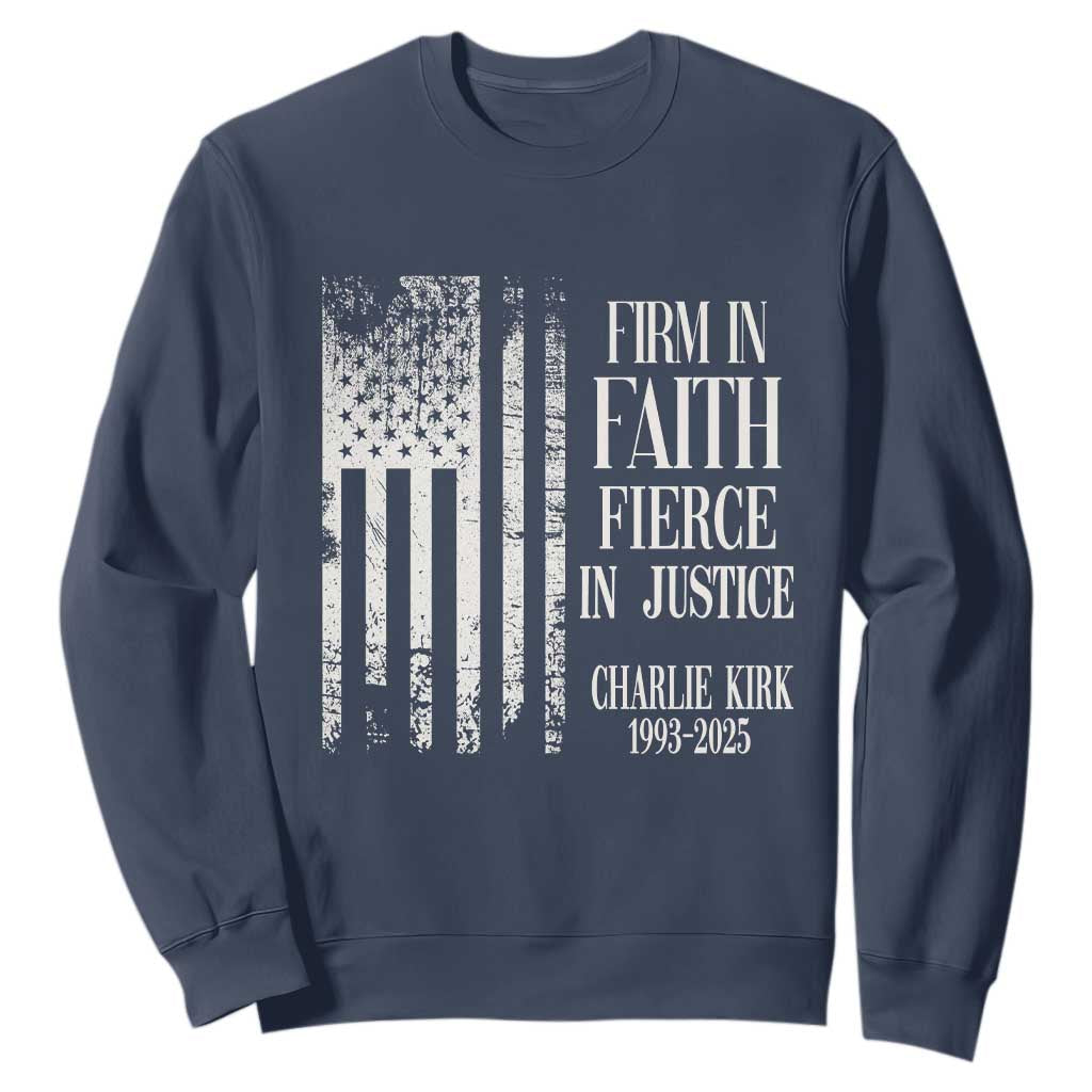Charlie Kirk Patriotic Memorial Sweatshirt Firm in Faith Fierce in Justice American Flag TS02 Navy Print Your Wear