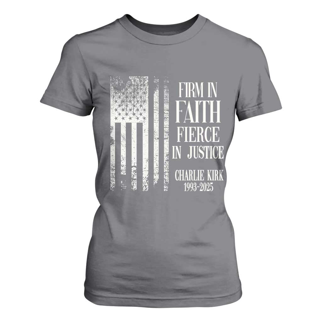 Charlie Kirk Patriotic Memorial T Shirt For Women Firm in Faith Fierce in Justice American Flag TS02 Charcoal Print Your Wear