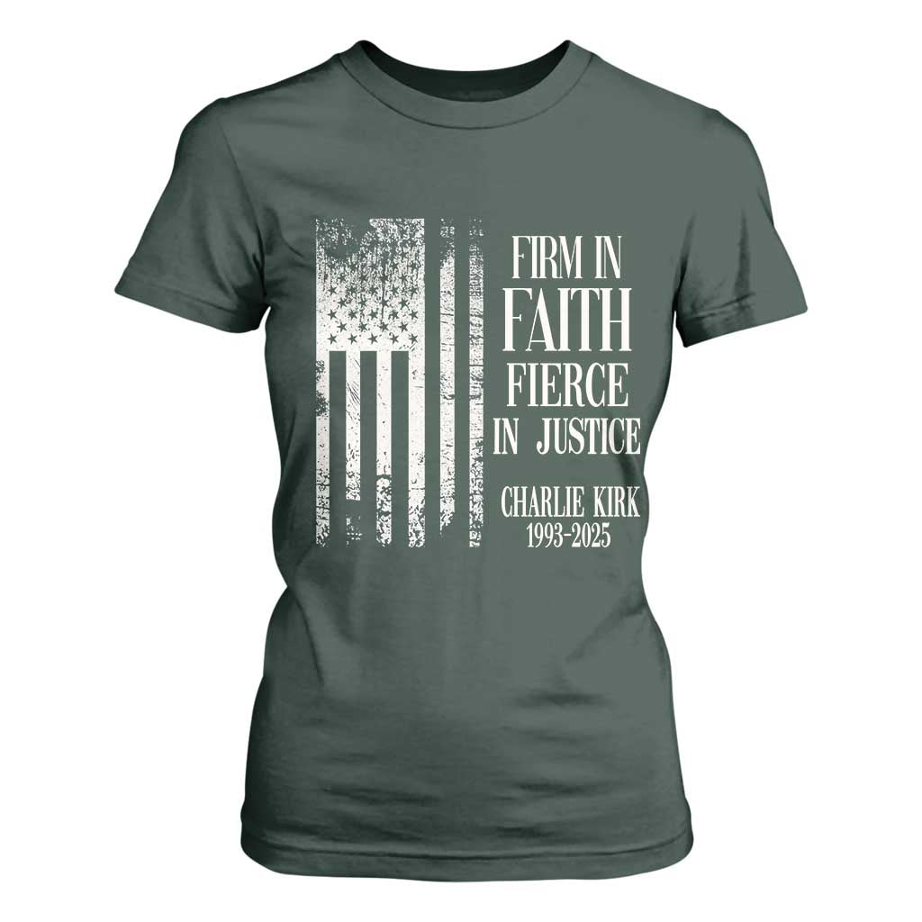 Charlie Kirk Patriotic Memorial T Shirt For Women Firm in Faith Fierce in Justice American Flag TS02 Dark Forest Green Print Your Wear